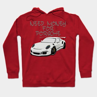 Need money for porsche T-Shirt Hoodie